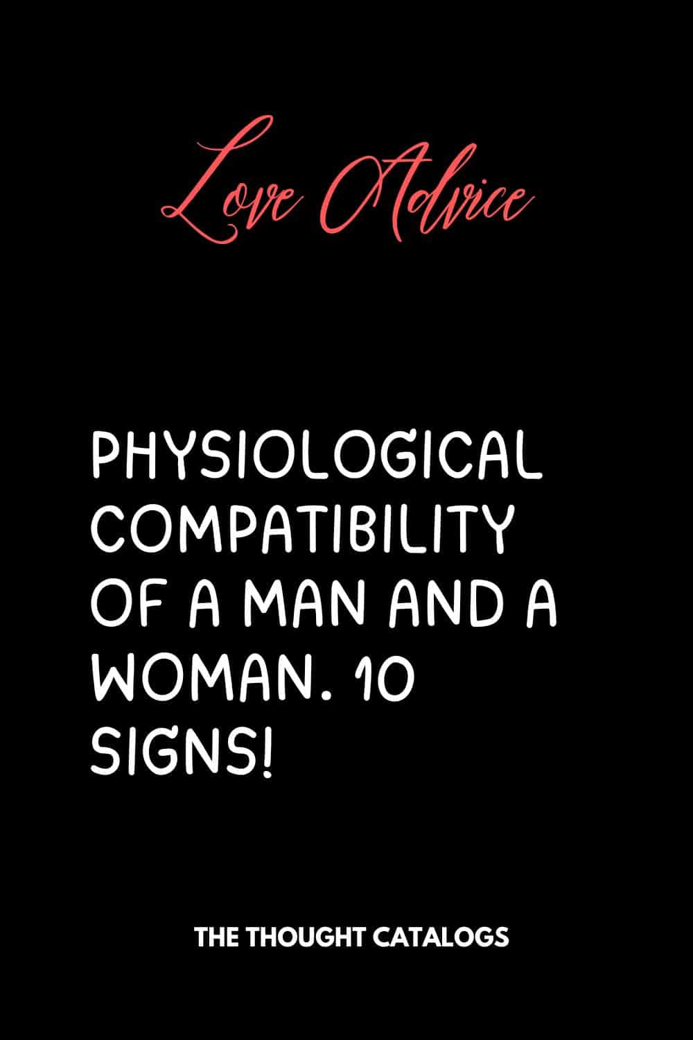 Physiological compatibility of a man and a woman. 10 signs!