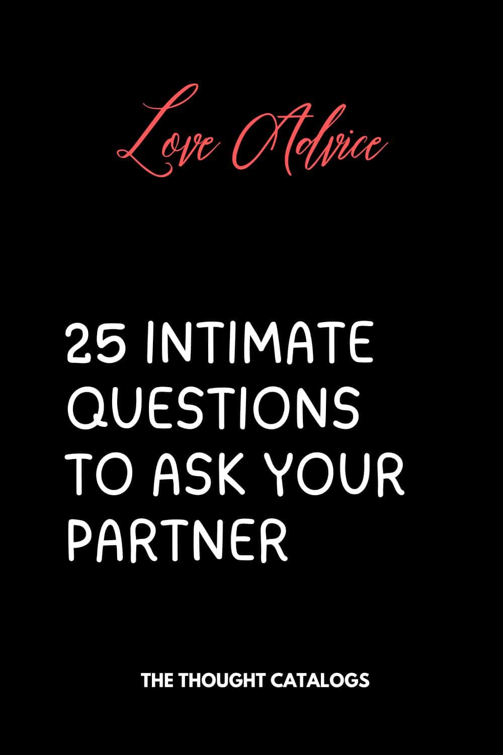 25 Intimate Questions to Ask Your Partner