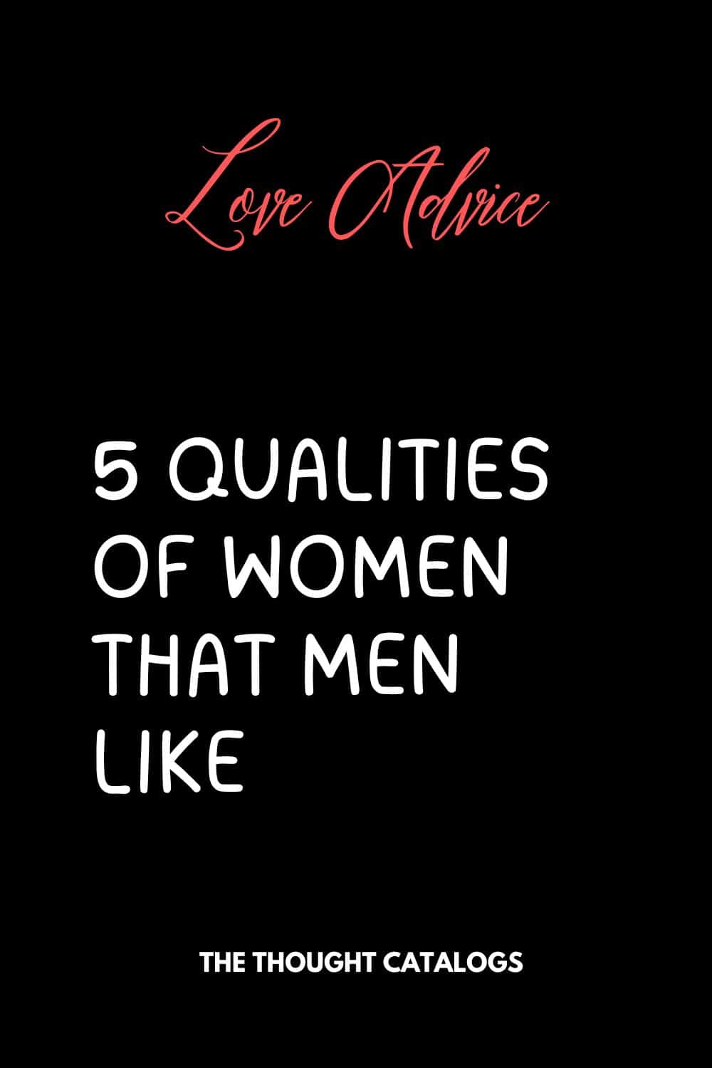 5 qualities of women that men like