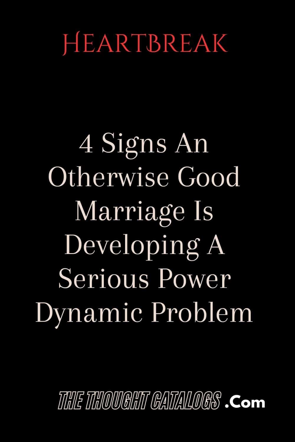 4 Signs An Otherwise Good Marriage Is Developing A Serious Power Dynamic Problem