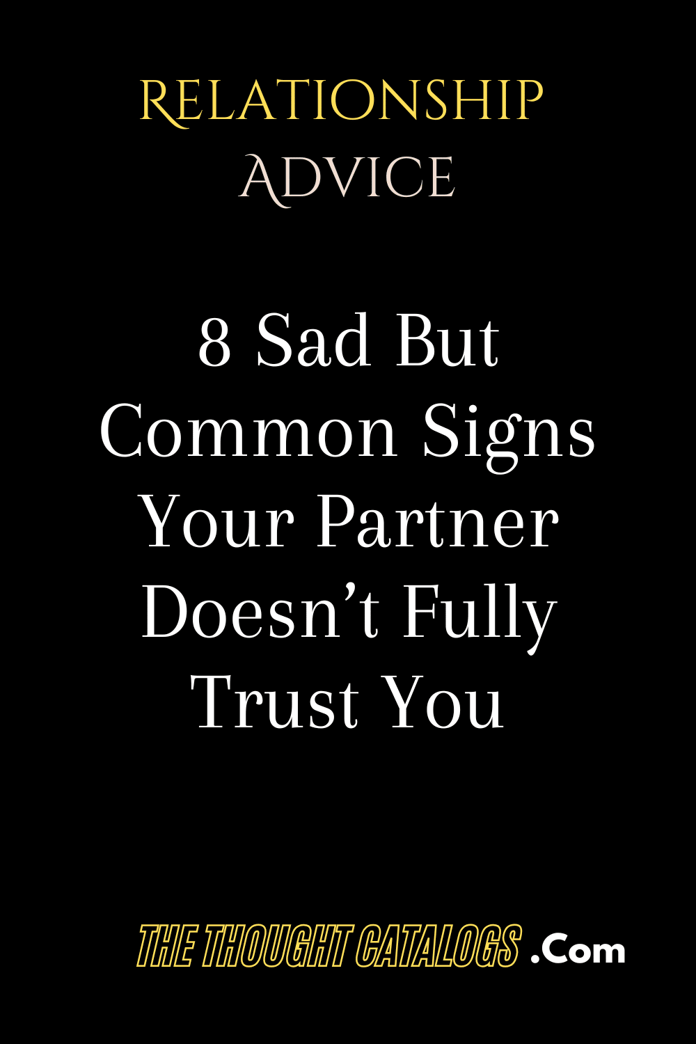 8 Sad But Common Signs Your Partner Doesn’t Fully Trust You