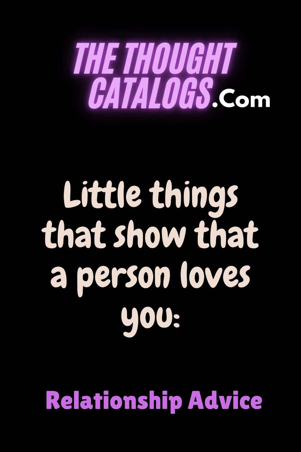 Little things that show that a person loves you: