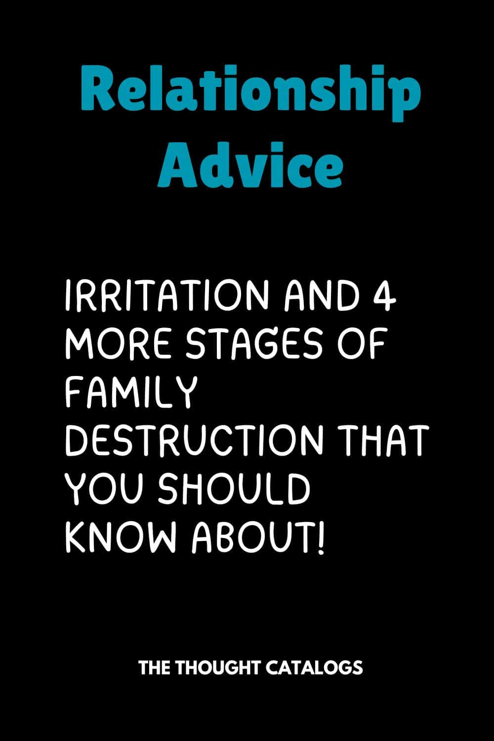 Irritation and 4 more stages of family destruction that you should know about!