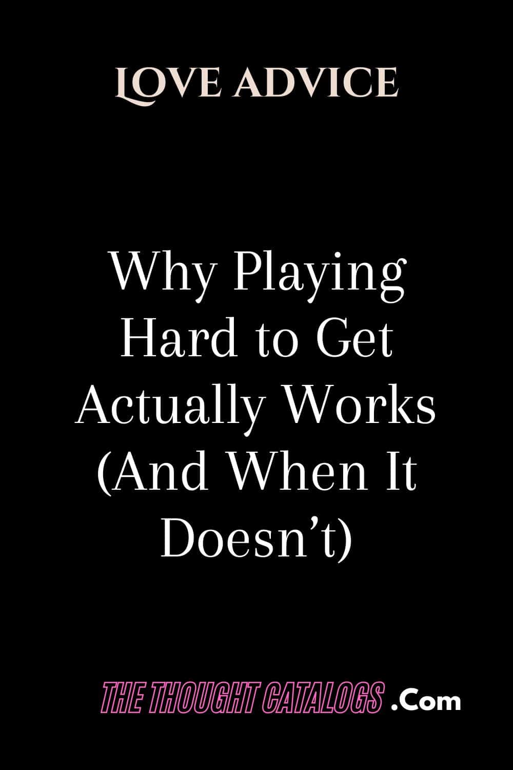 Why Playing Hard to Get Actually Works (And When It Doesn’t)