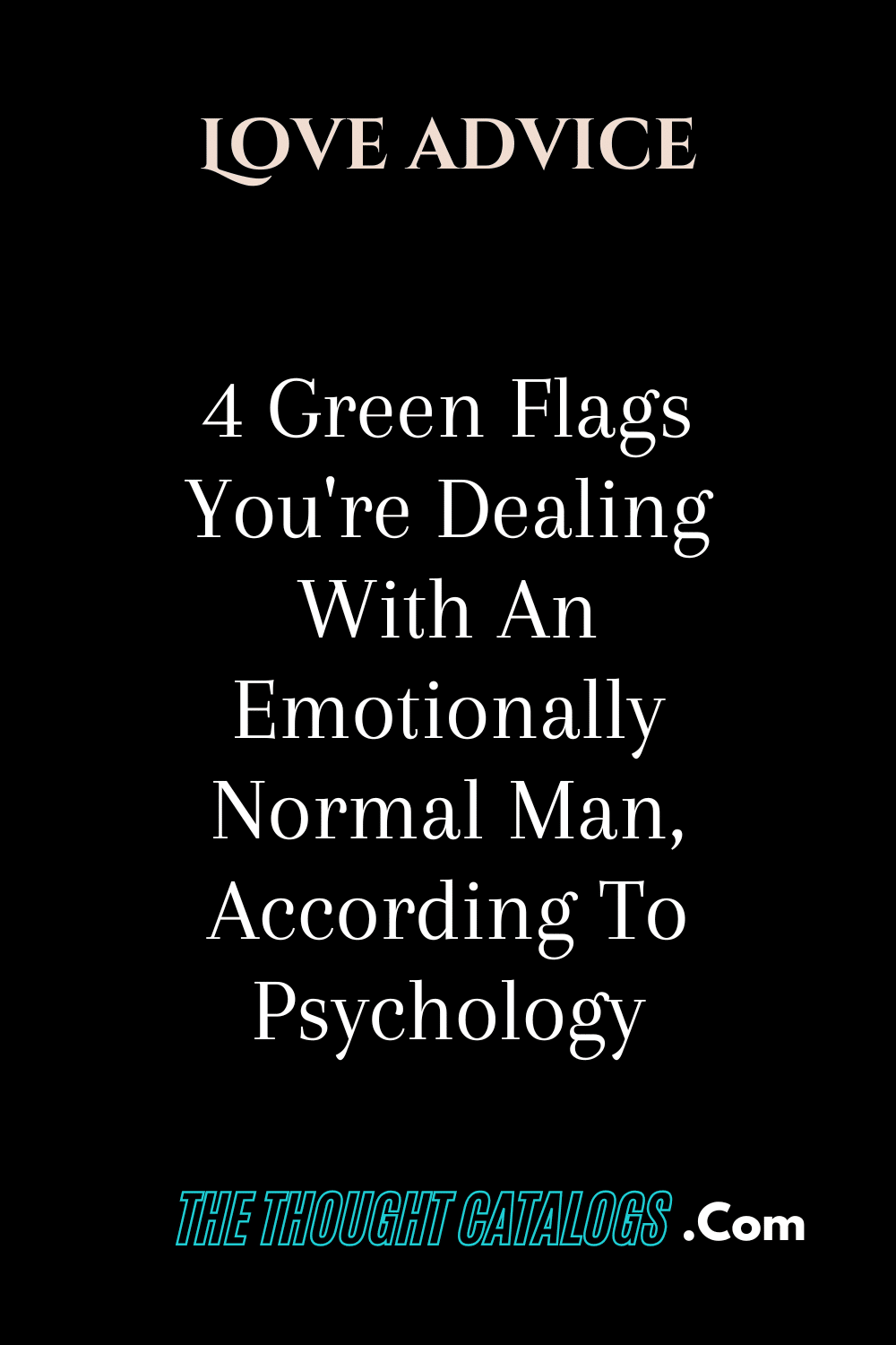 4 Green Flags You're Dealing With An Emotionally Normal Man, According To Psychology