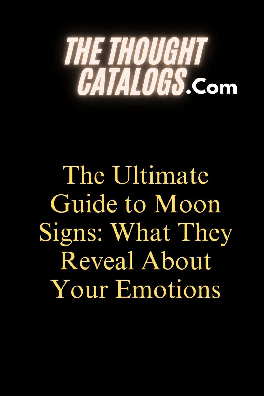 The Ultimate Guide to Moon Signs: What They Reveal About Your Emotions