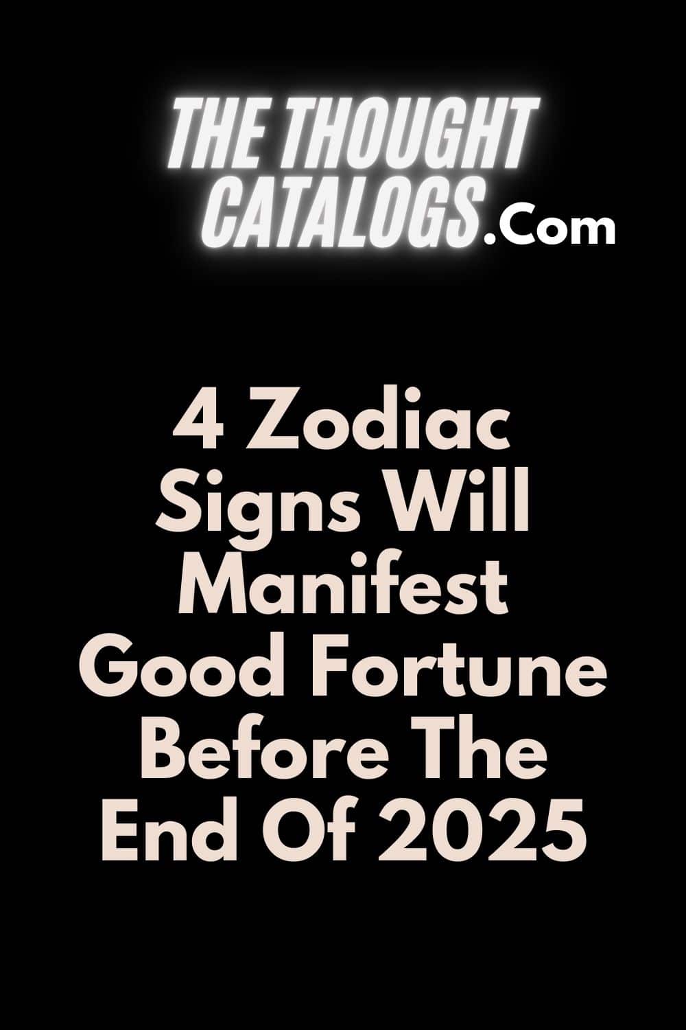 4 Zodiac Signs Will Manifest Good Fortune Before The End Of 2025