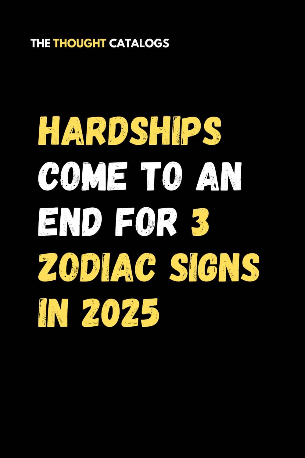 Hardships Come To An End For 3 Zodiac Signs In 2025