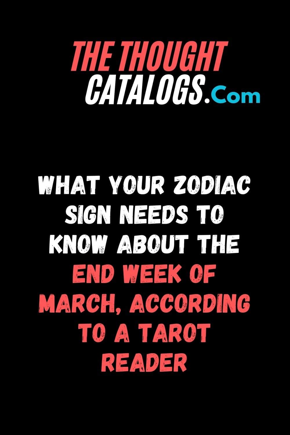 What Your Zodiac Sign Needs To Know About The End Week Of March, According To A Tarot Reader