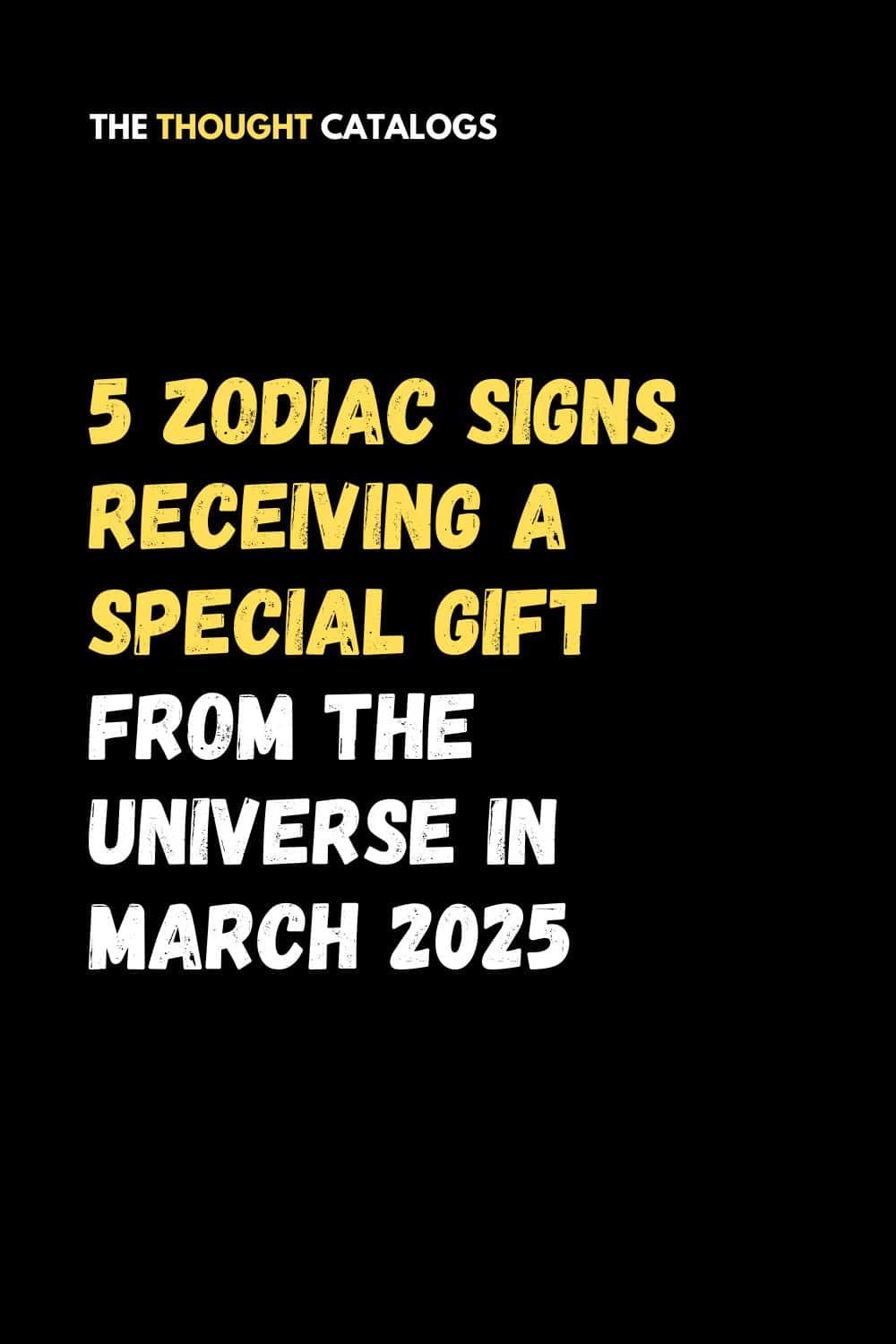 5 Zodiac Signs Receiving a Special Gift From the Universe in March 2025