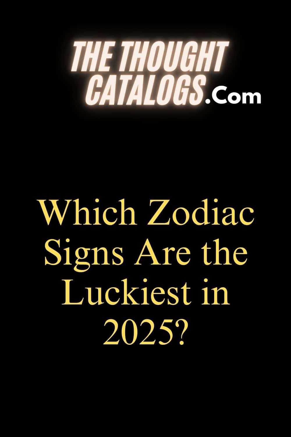 Which Zodiac Signs Are the Luckiest in 2025?