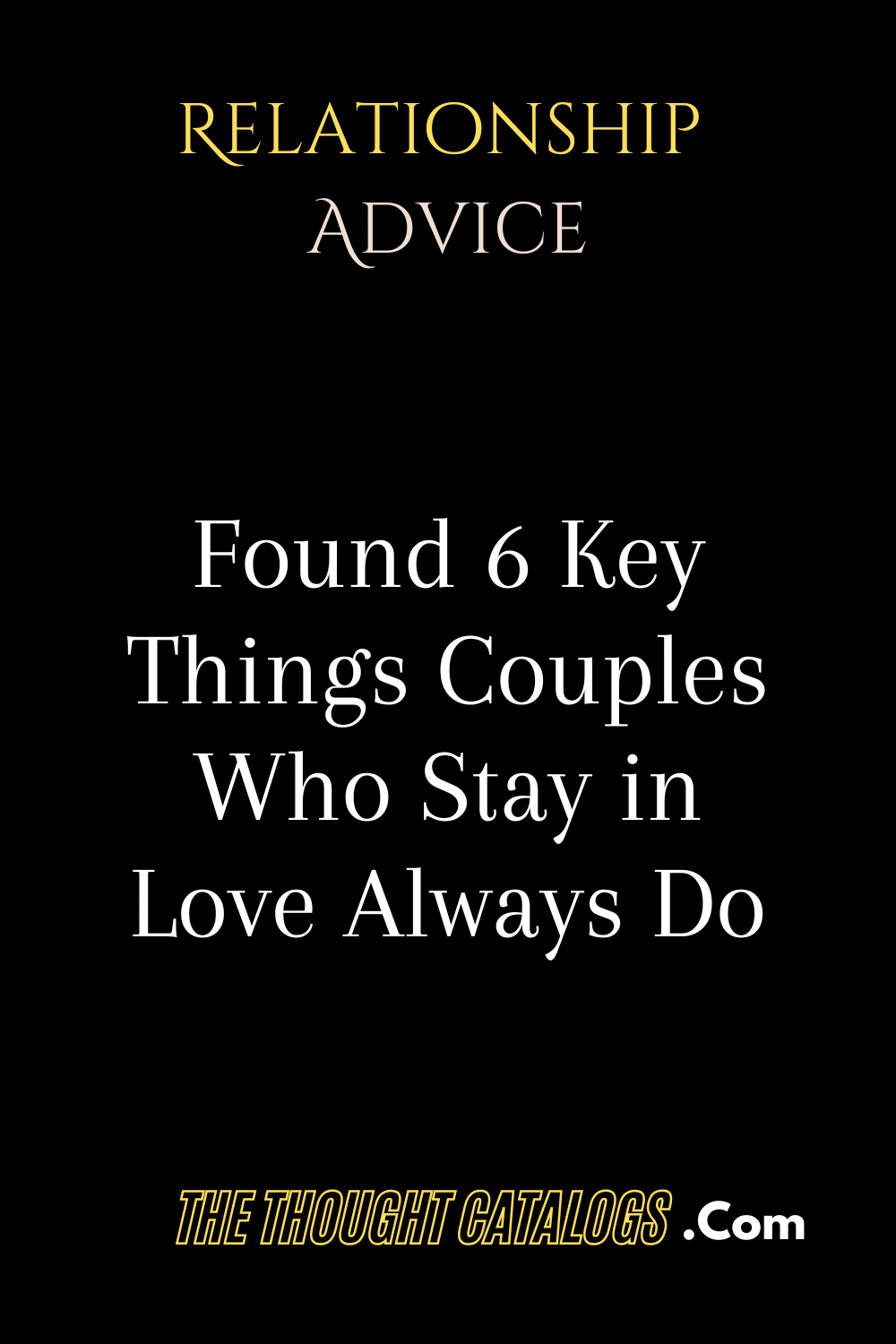 Found 6 Key Things Couples Who Stay in Love Always Do