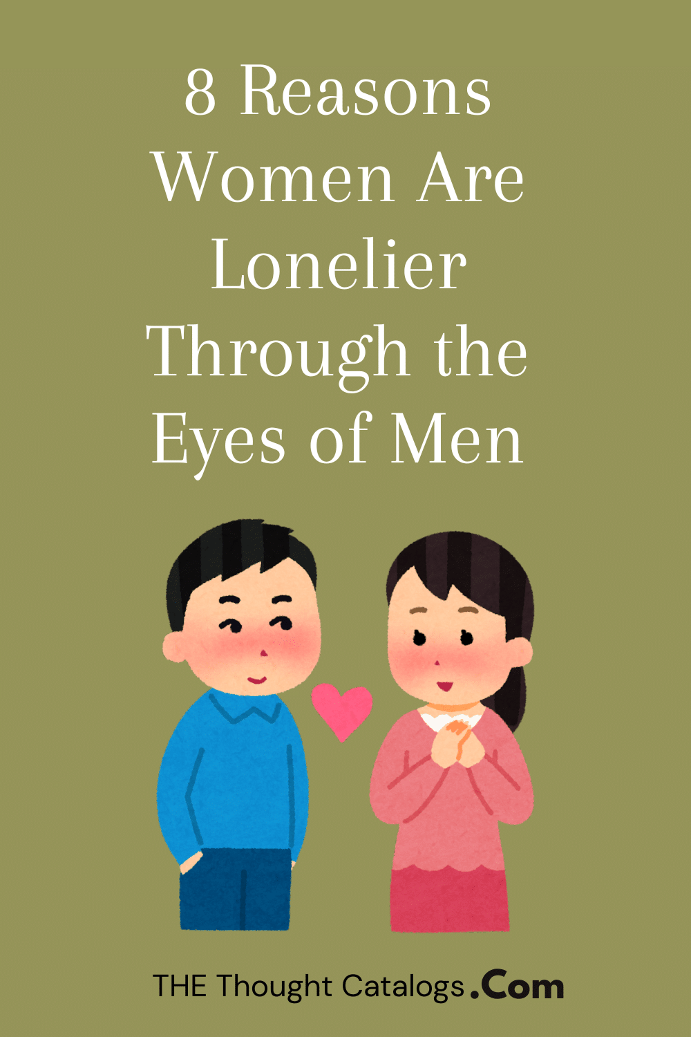 8 Reasons Women Are Lonelier Through the Eyes of Men