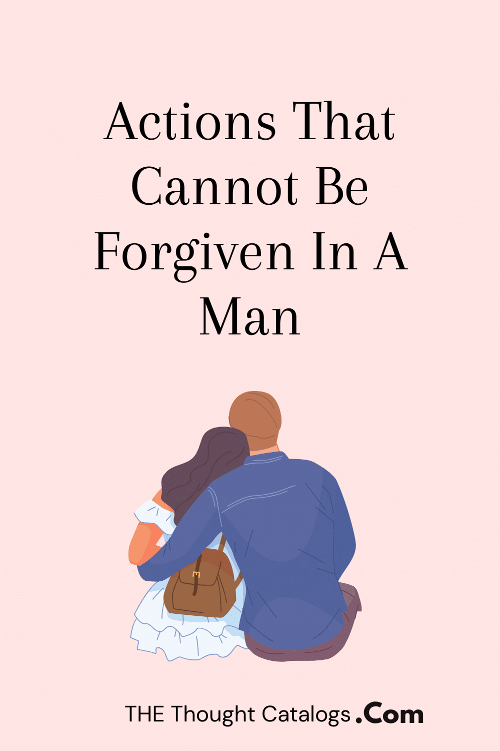 Actions That Cannot Be Forgiven In A Man