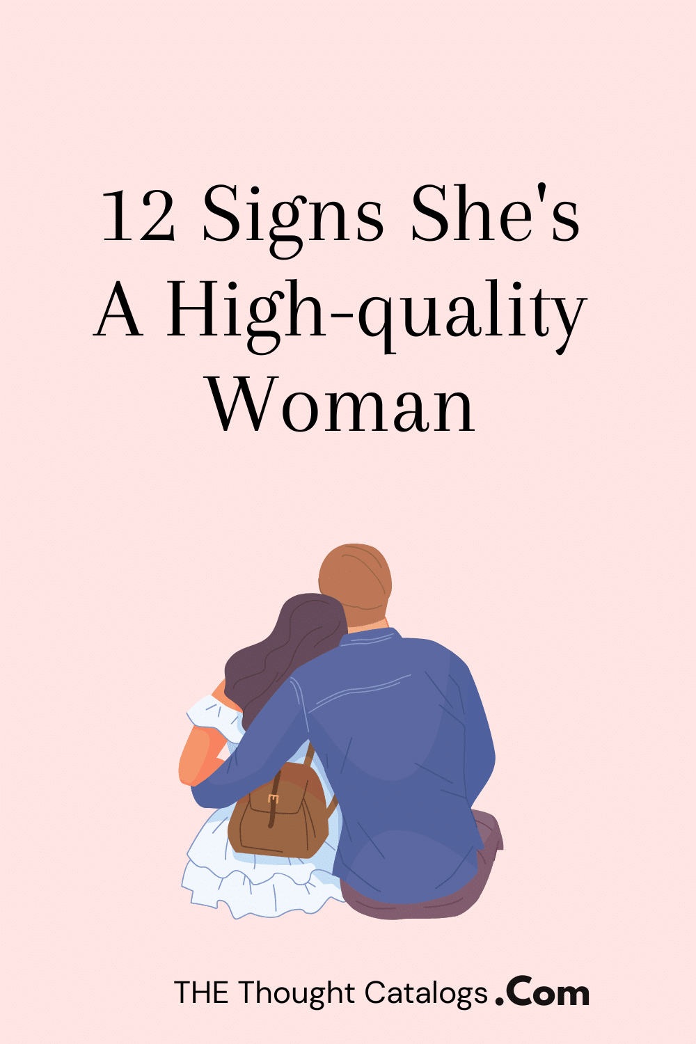 12 Signs She's A High-quality Woman