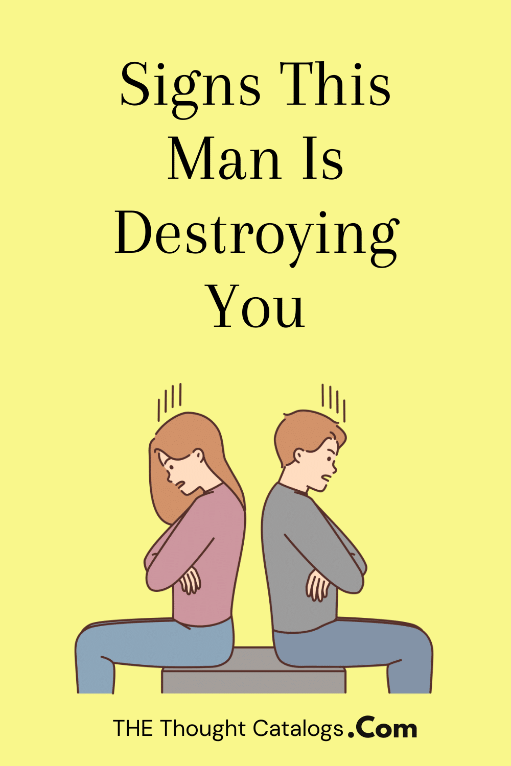 Signs This Man Is Destroying You