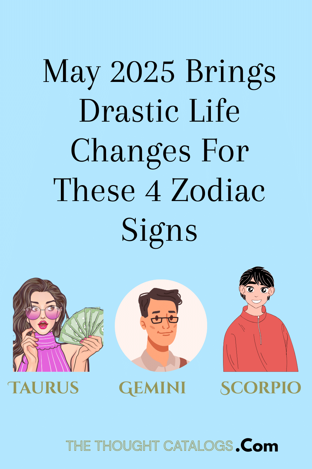 May 2025 Brings Drastic Life Changes For These 4 Zodiac Signs