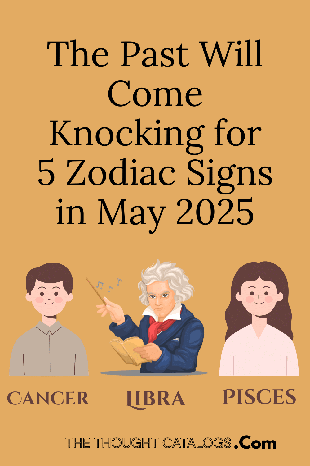 The Past Will Come Knocking for 5 Zodiac Signs in May 2025