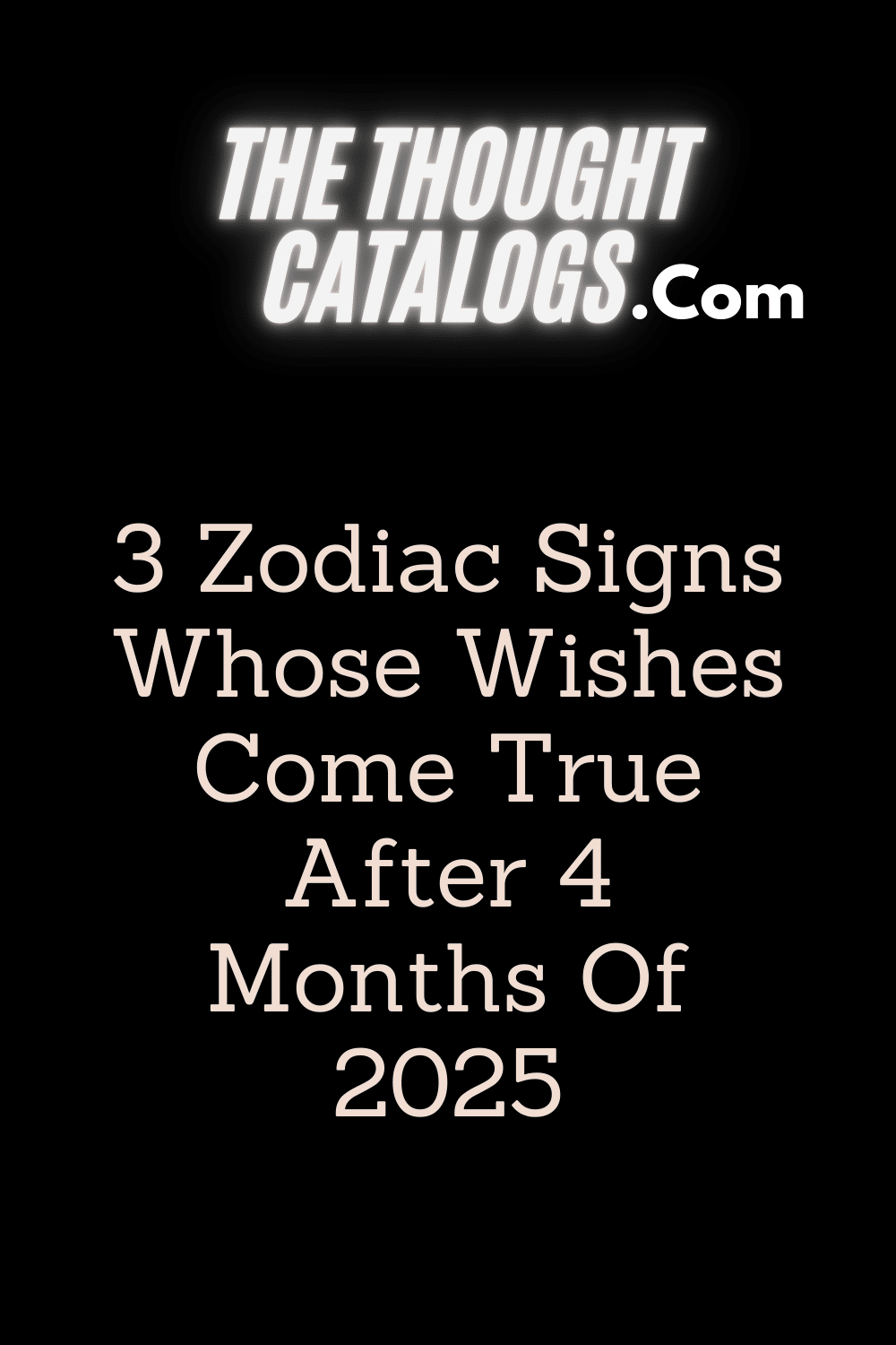 3 Zodiac Signs Whose Wishes Come True After 4 Months Of 2025