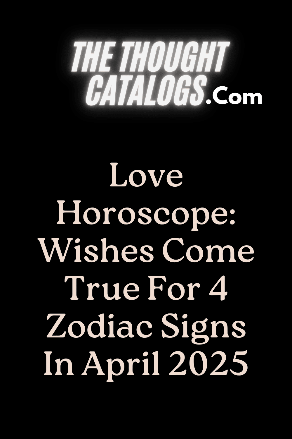 Love Horoscope: Wishes Come True For 4 Zodiac Signs In April 2025