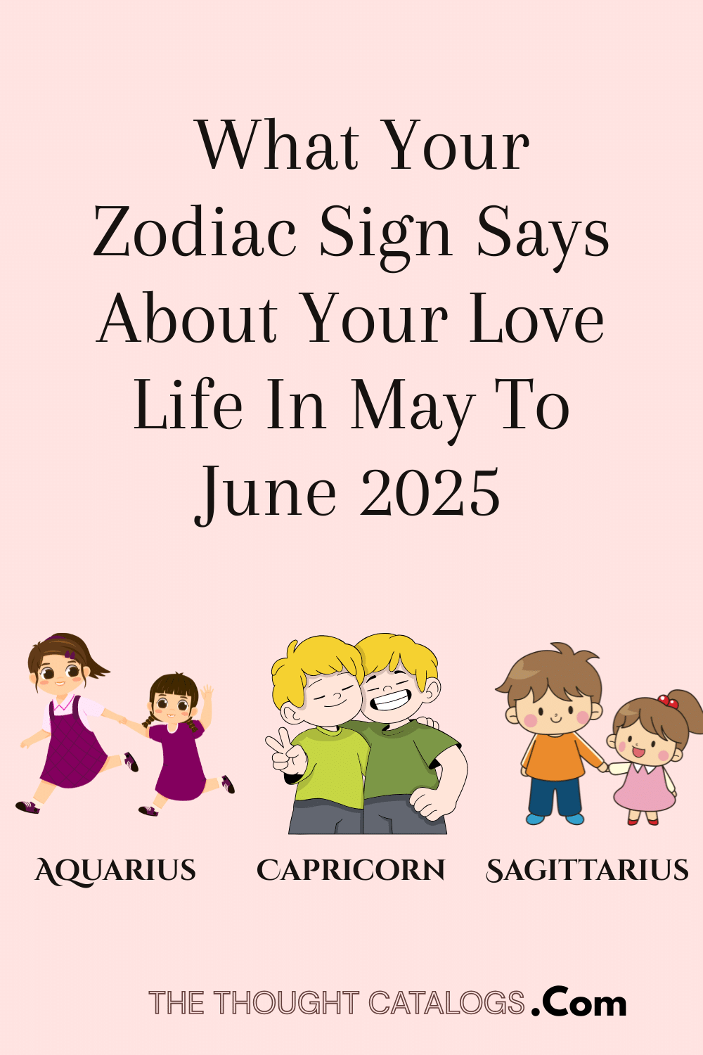 What Your Zodiac Sign Says About Your Love Life In May To June 2025