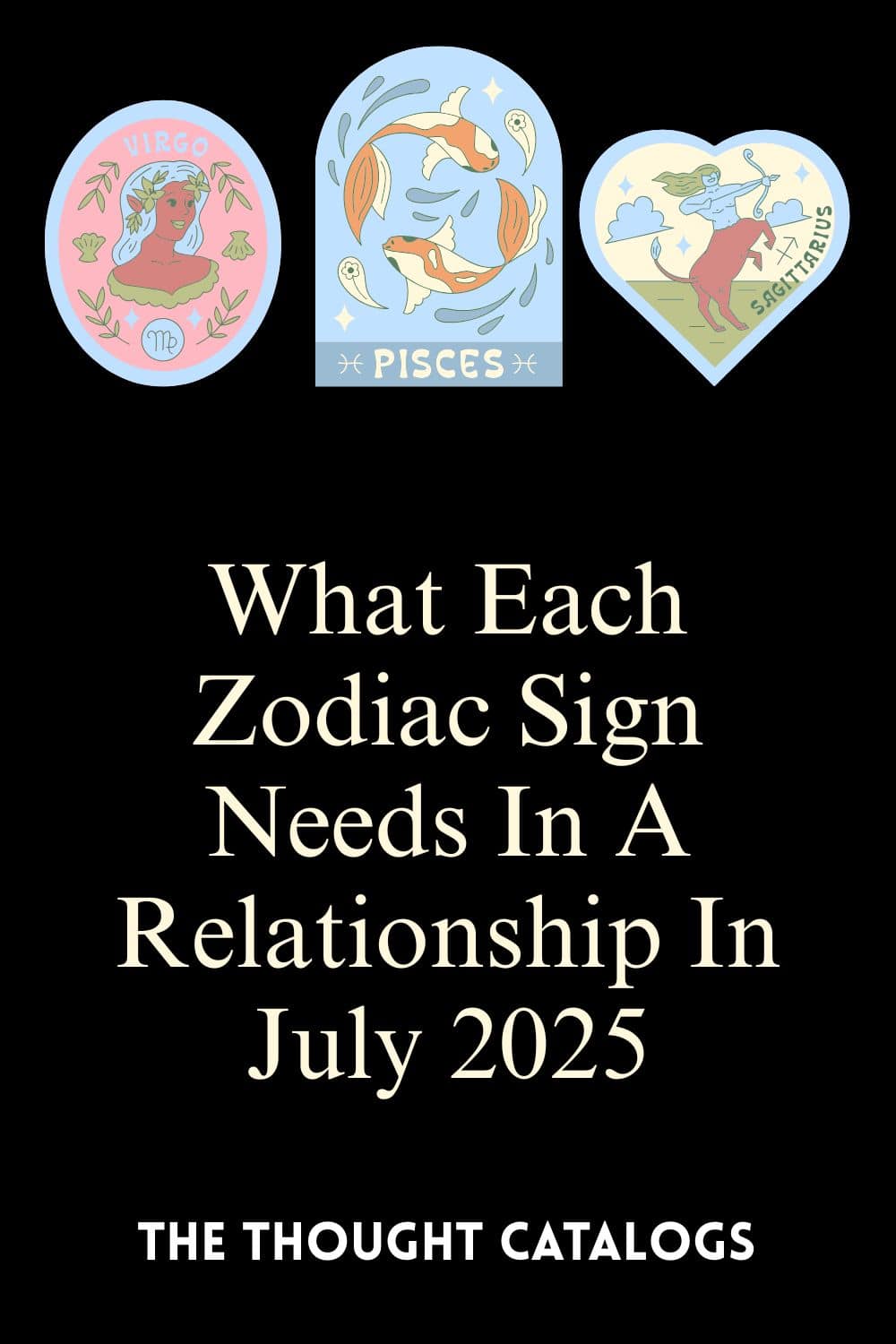 What Each Zodiac Sign Needs In A Relationship In July 2025