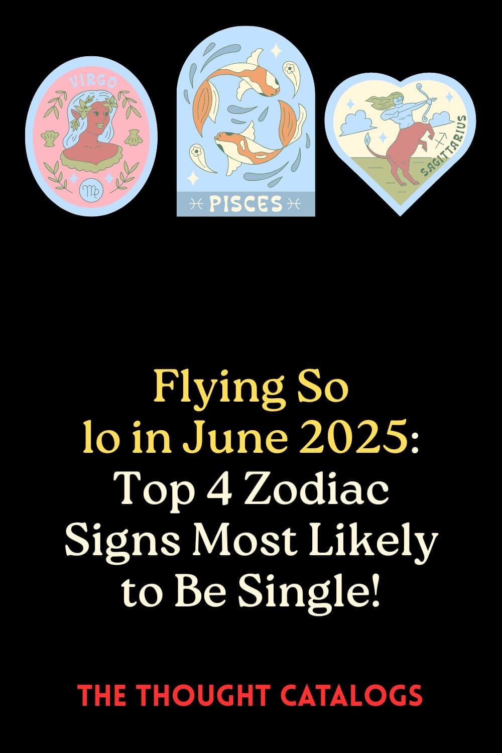 Flying Solo In June 2025: Top 4 Zodiac Signs Most Likely To Be Single!