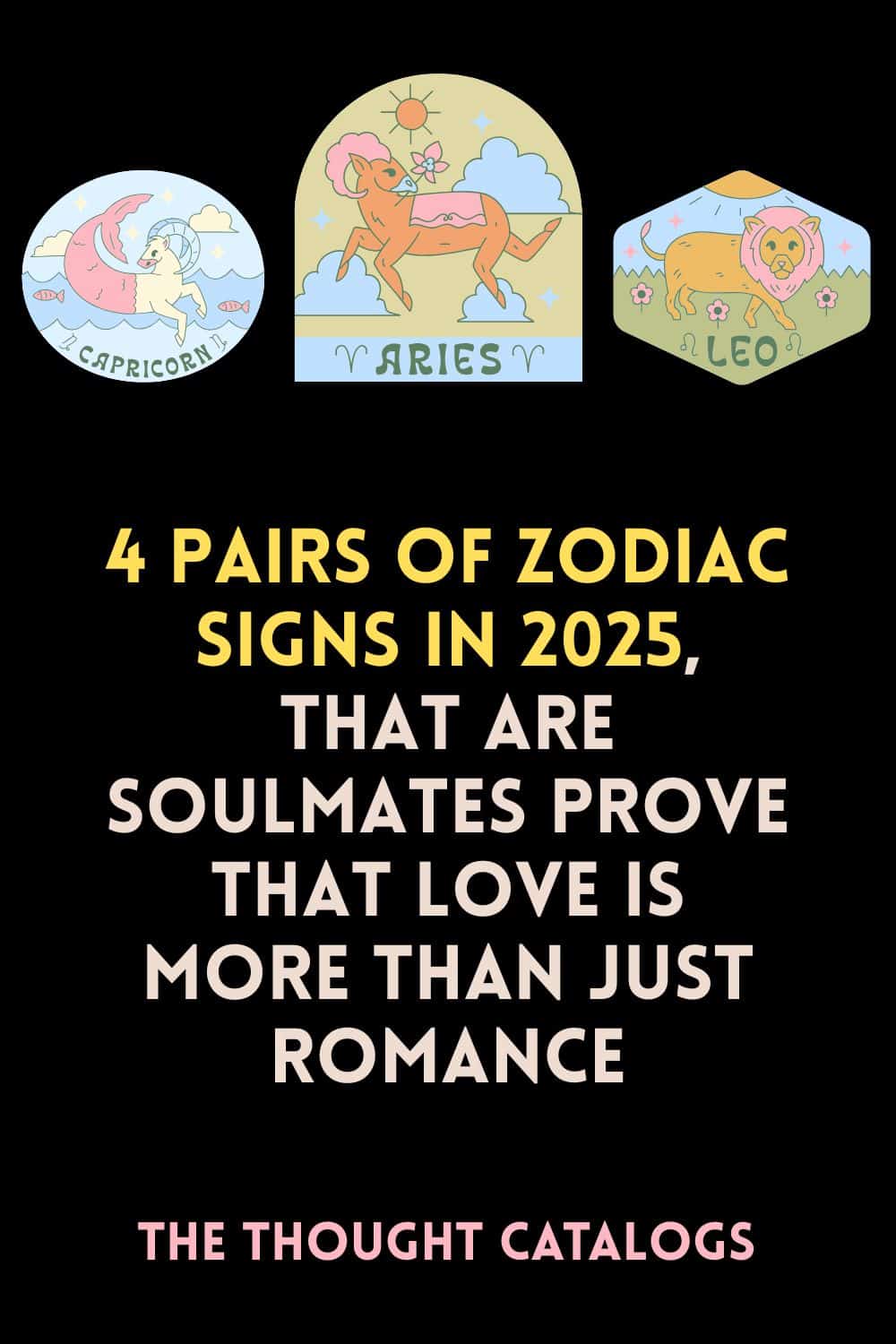 4 Pairs Of Zodiac Signs In 2025, That Are Soulmates Prove That Love Is More Than Just Romance