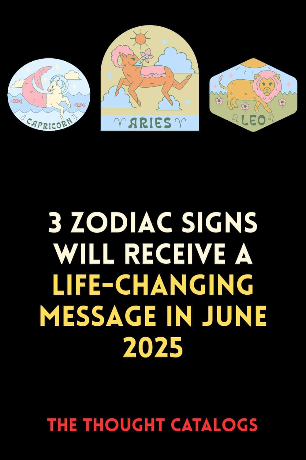 3 Zodiac Signs Will Receive a Life-Changing Message in June 2025