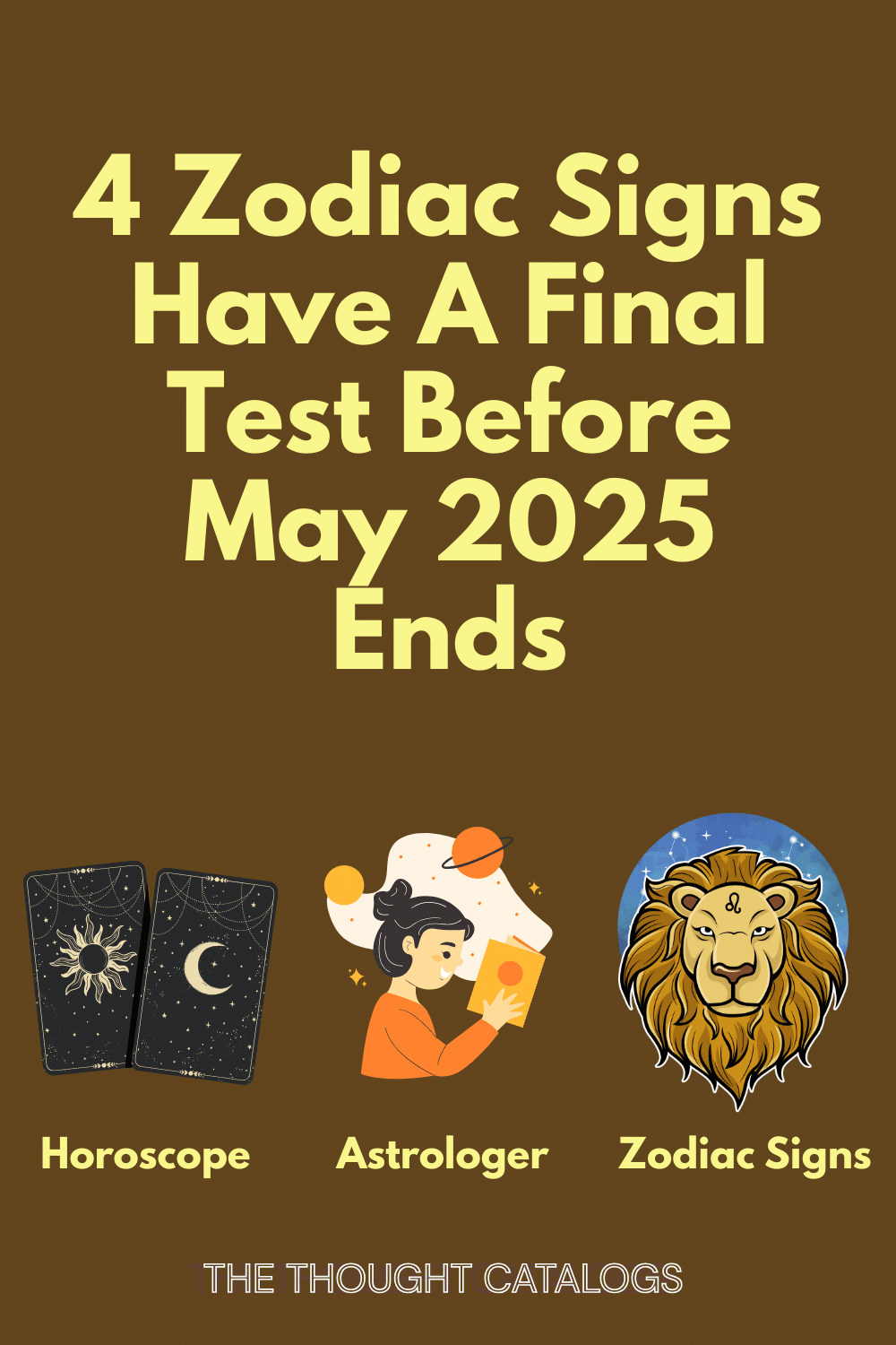 4 Zodiac Signs Have A Final Test Before May 2025 Ends