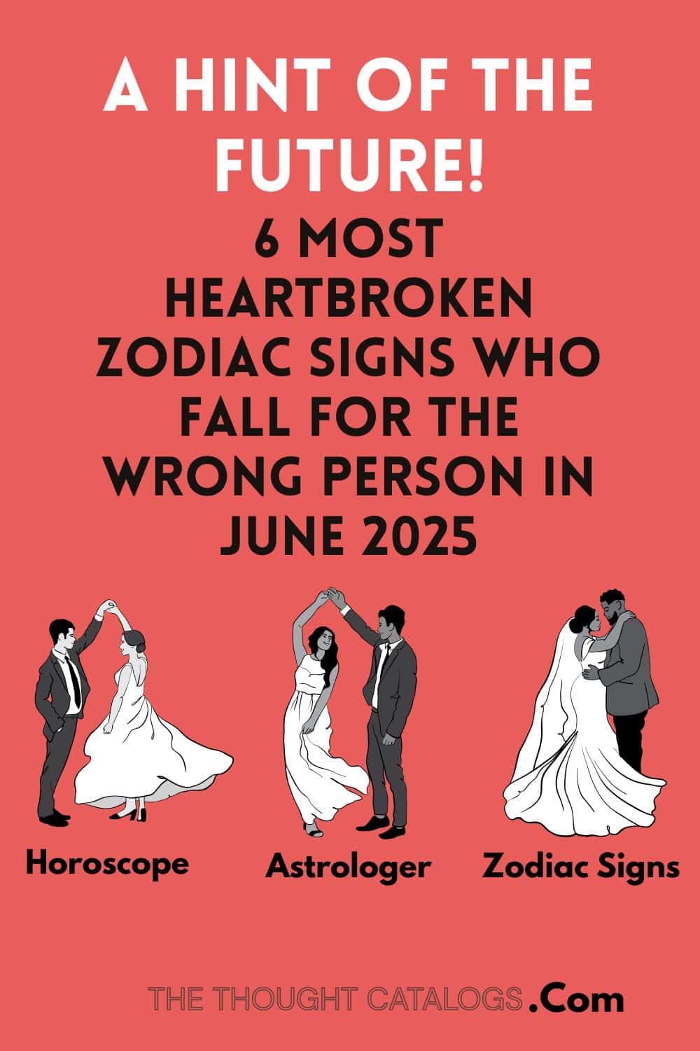 6 Most Heartbroken Zodiac Signs Who Fall For The Wrong Person In June 2025