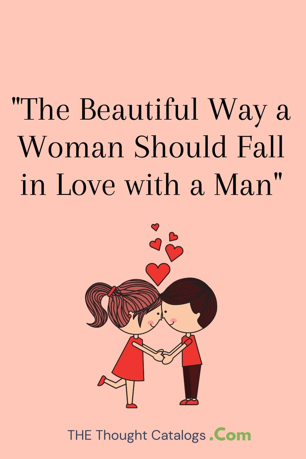 "The Beautiful Way a Woman Should Fall in Love with a Man"