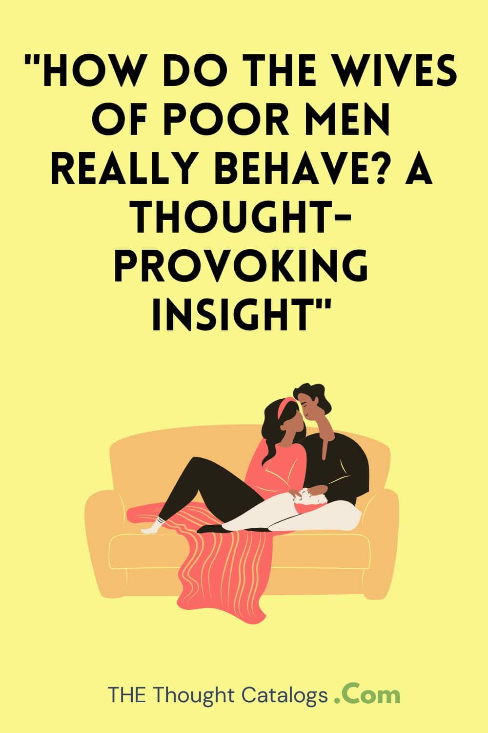 "How Do the Wives of Poor Men Really Behave? A Thought-Provoking Insight"