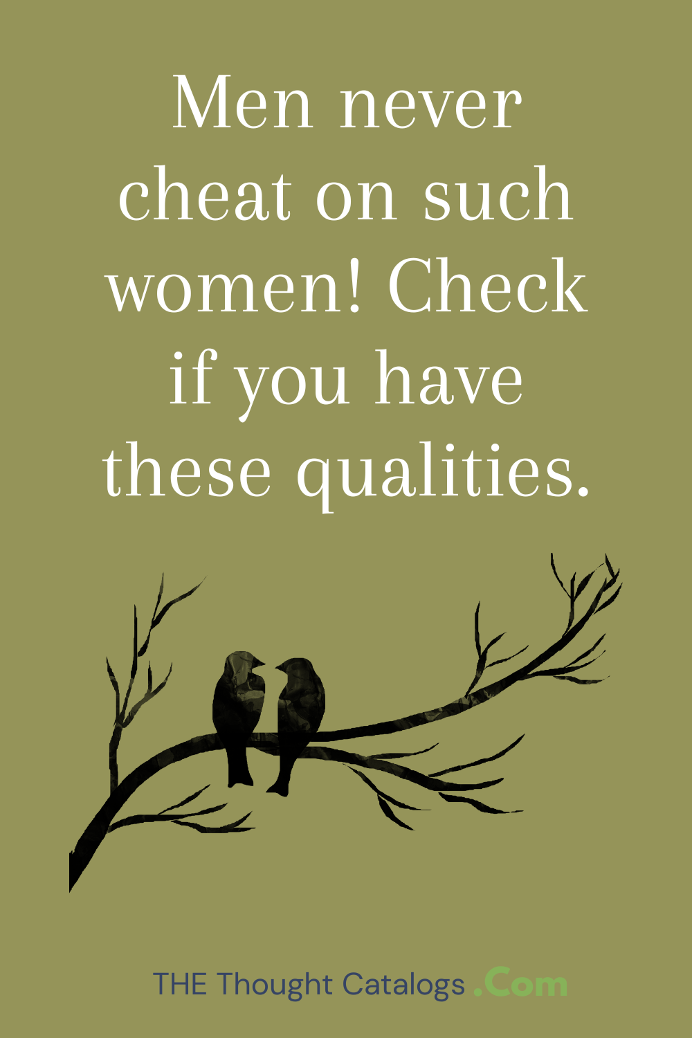 Men never cheat on such women! Check if you have these qualities.