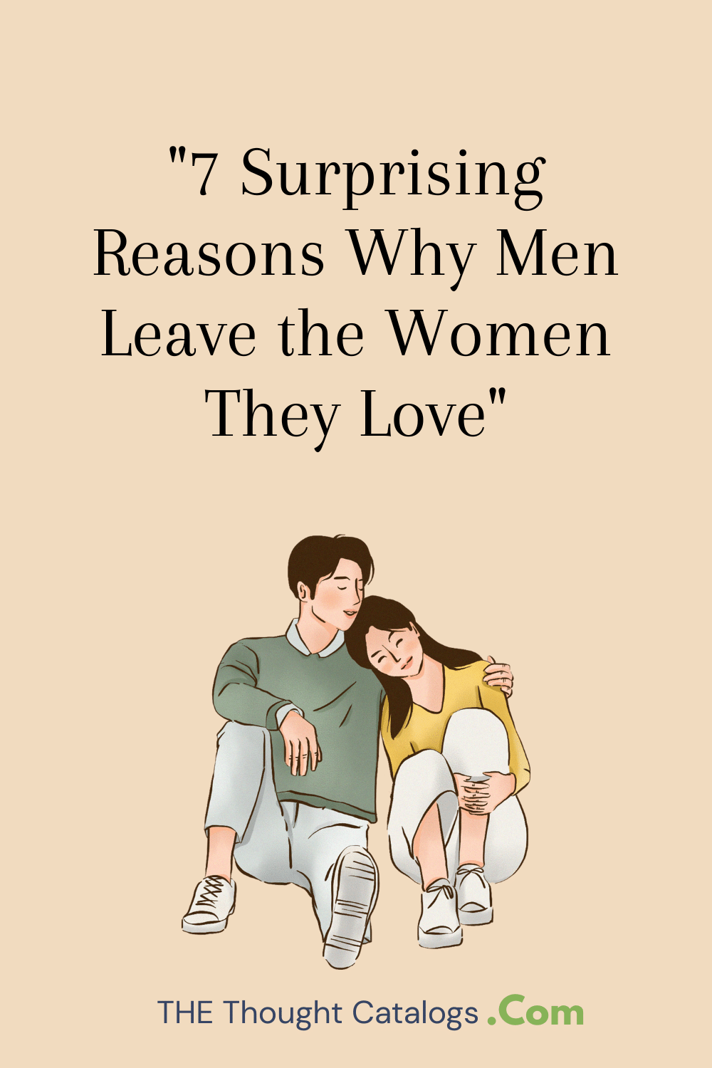 "7 Surprising Reasons Why Men Leave the Women They Love"