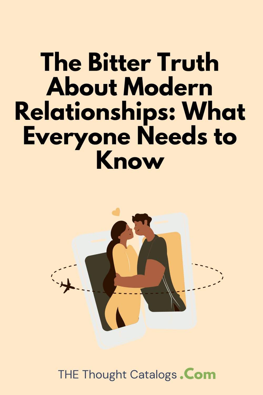The Bitter Truth About Modern Relationships: What Everyone Needs to Know