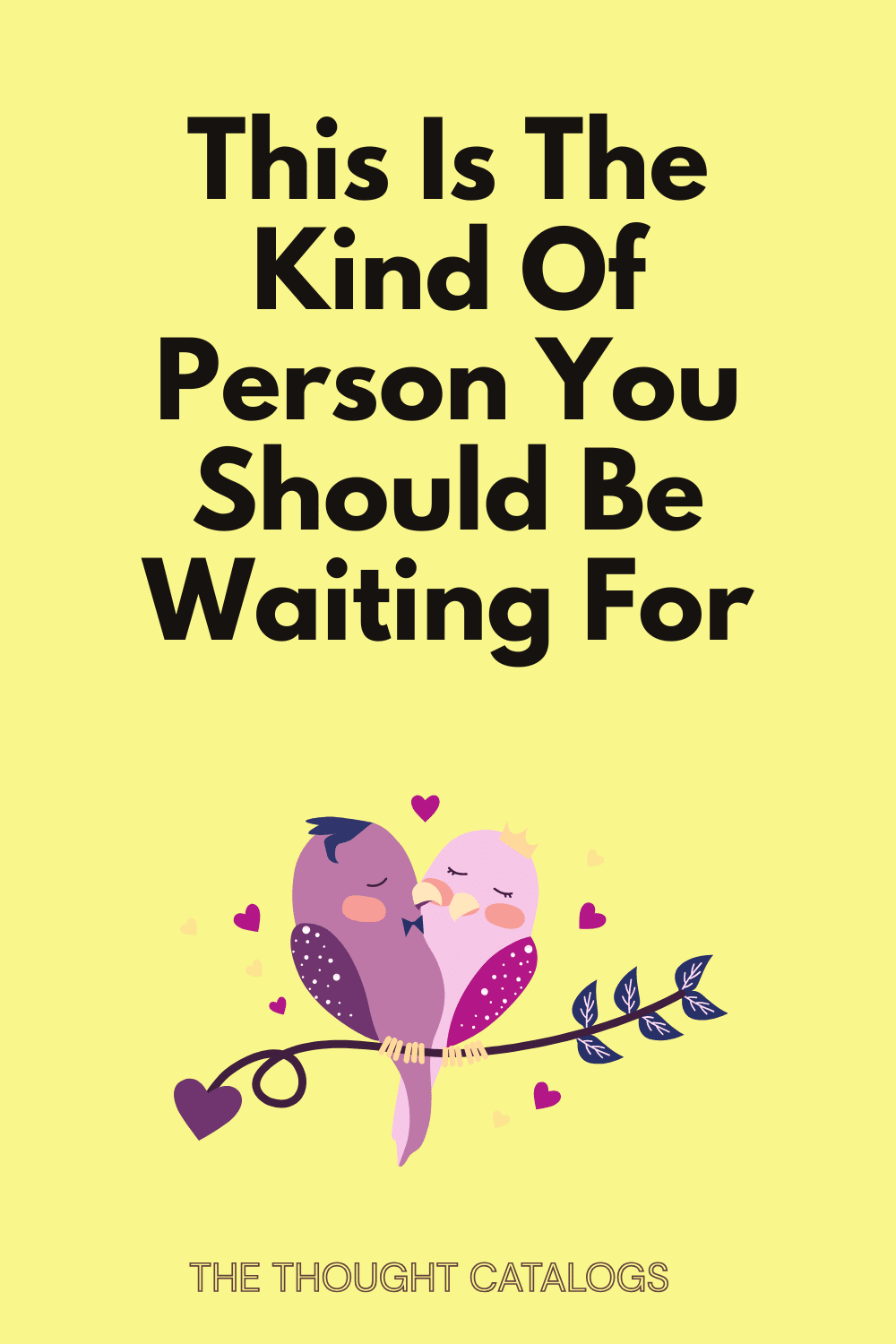 This Is The Kind Of Person You Should Be Waiting For