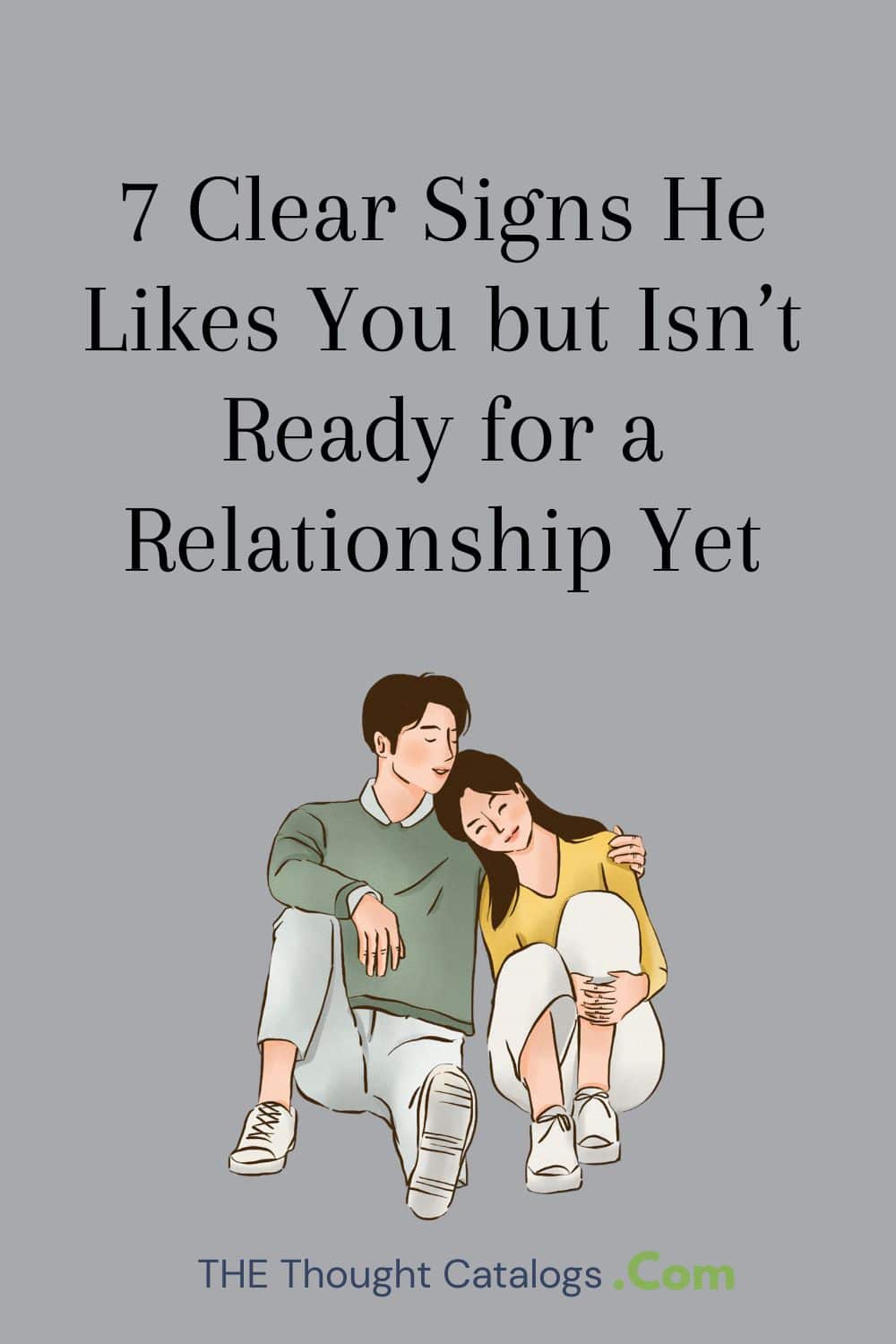 7 Clear Signs He Likes You but Isn’t Ready for a Relationship Yet