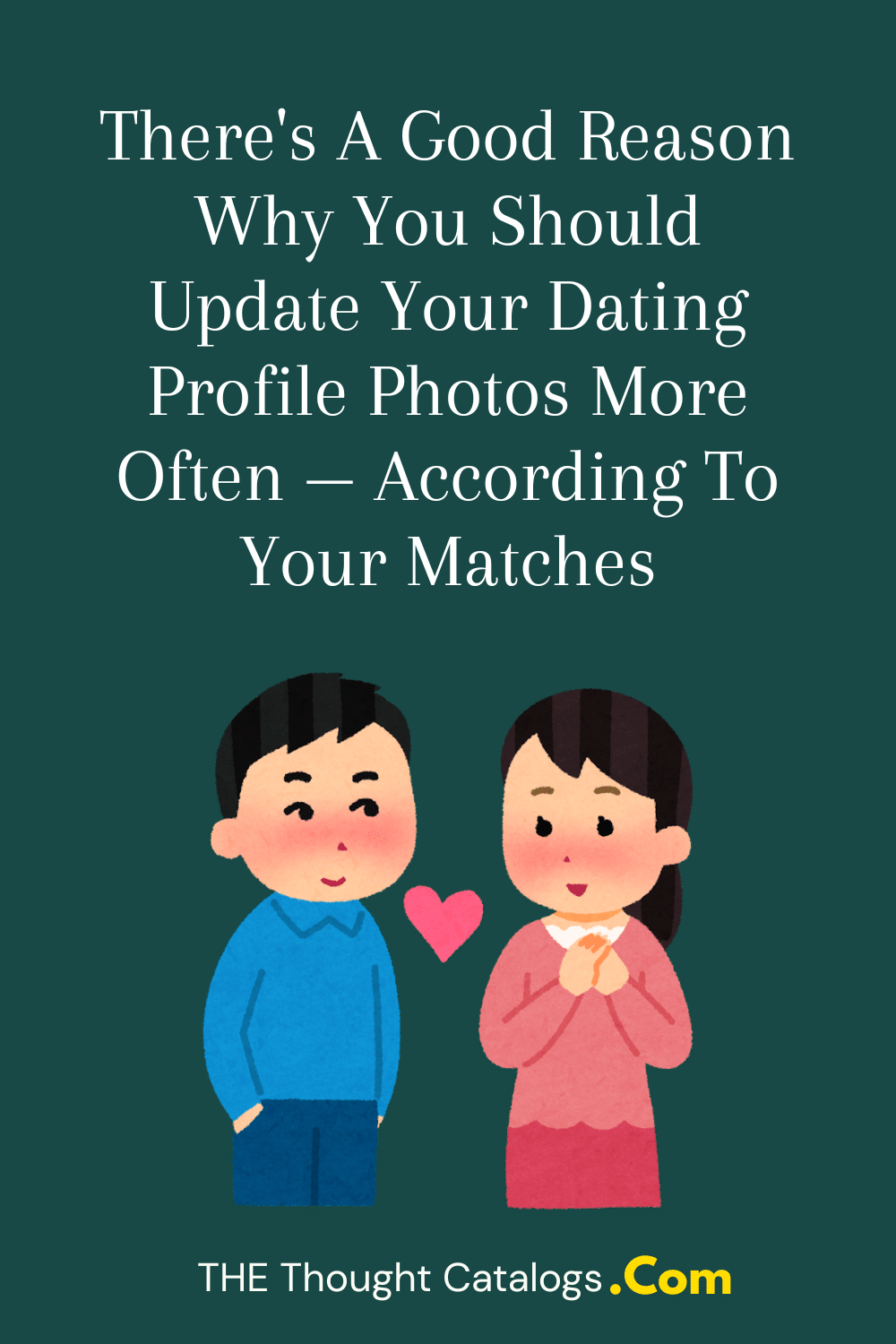 There's A Good Reason Why You Should Update Your Dating Profile Photos More Often — According To Your Matches