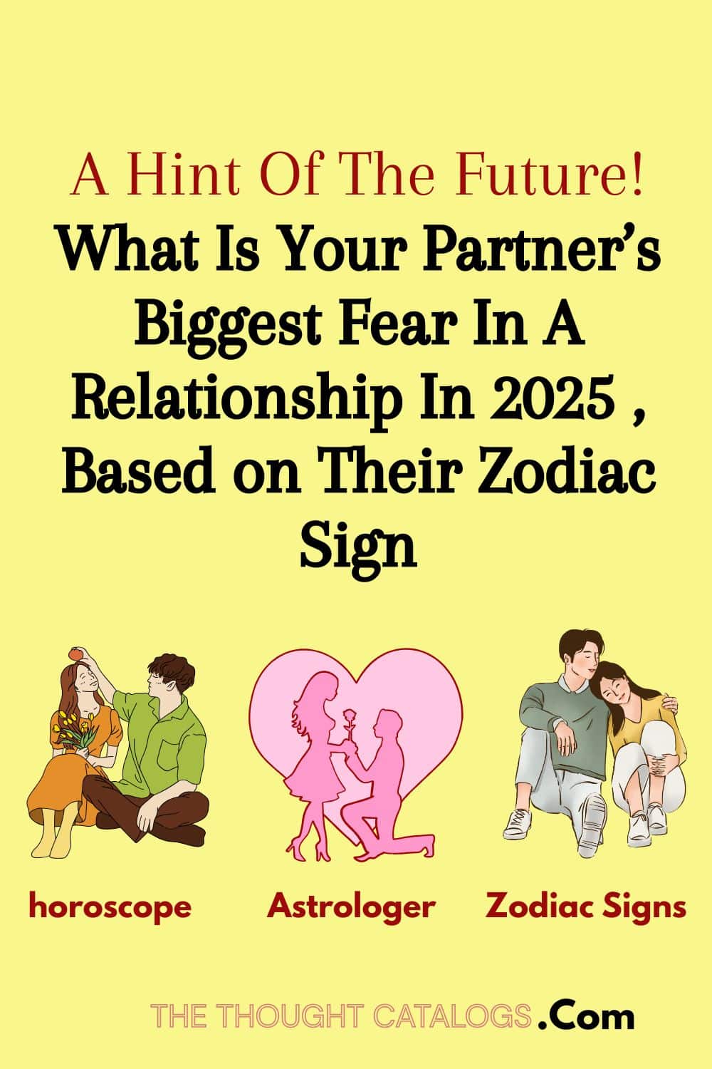 What Is Your Partner’s Biggest Fear In A Relationship In 2025, Based On Their Zodiac Sign