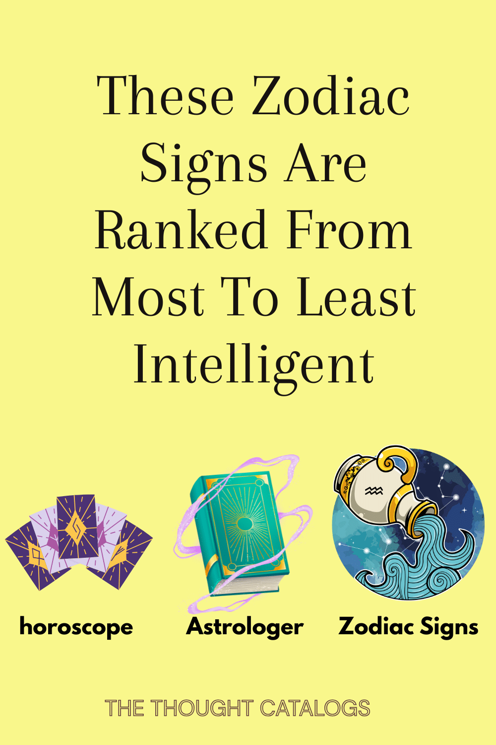 These Zodiac Signs Are Ranked From Most To Least Intelligent