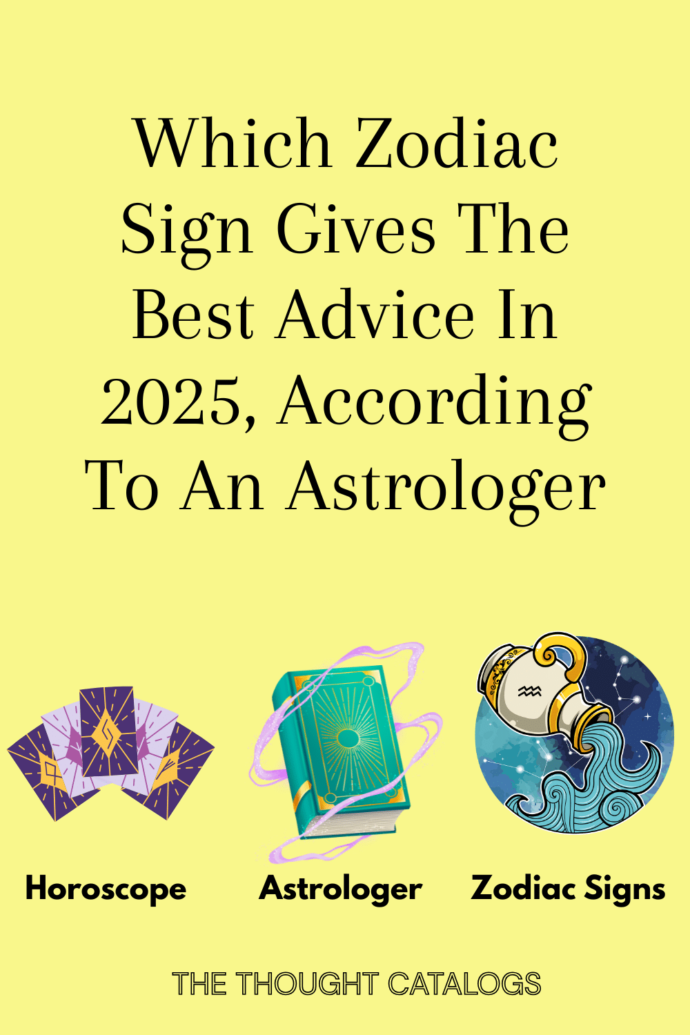 Which Zodiac Sign Gives The Best Advice In 2025, According To An Astrologer