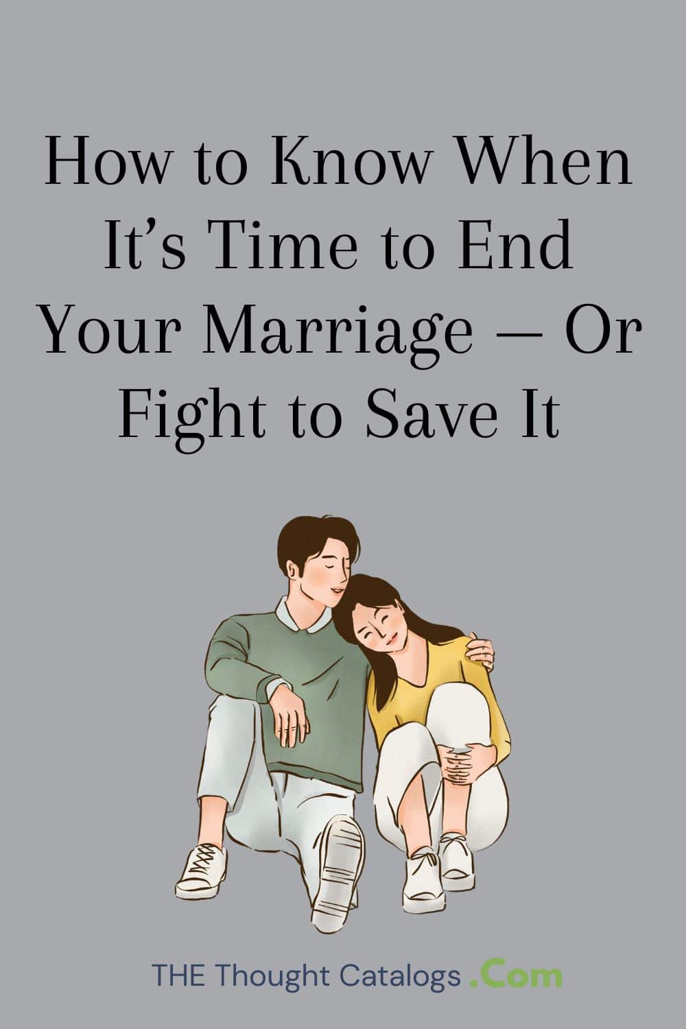 How to Know When It’s Time to End Your Marriage — Or Fight to Save It