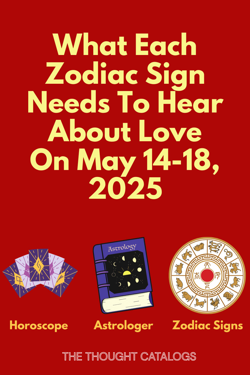 What Each Zodiac Sign Needs To Hear About Love On May 14-18, 2025