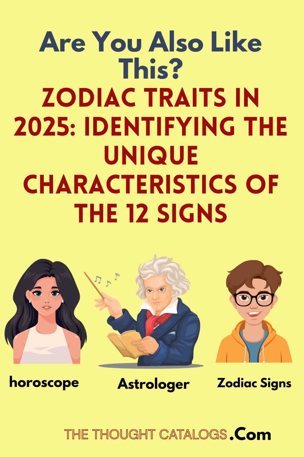 Zodiac Signs in 2025: Discover the Unique Personality Traits of All 12 Astrological Signs
