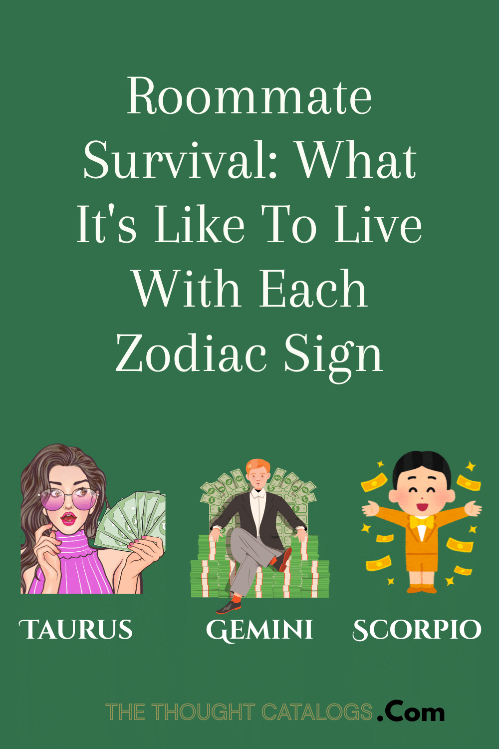 Roommate Survival: What It's Like To Live With Each Zodiac Sign