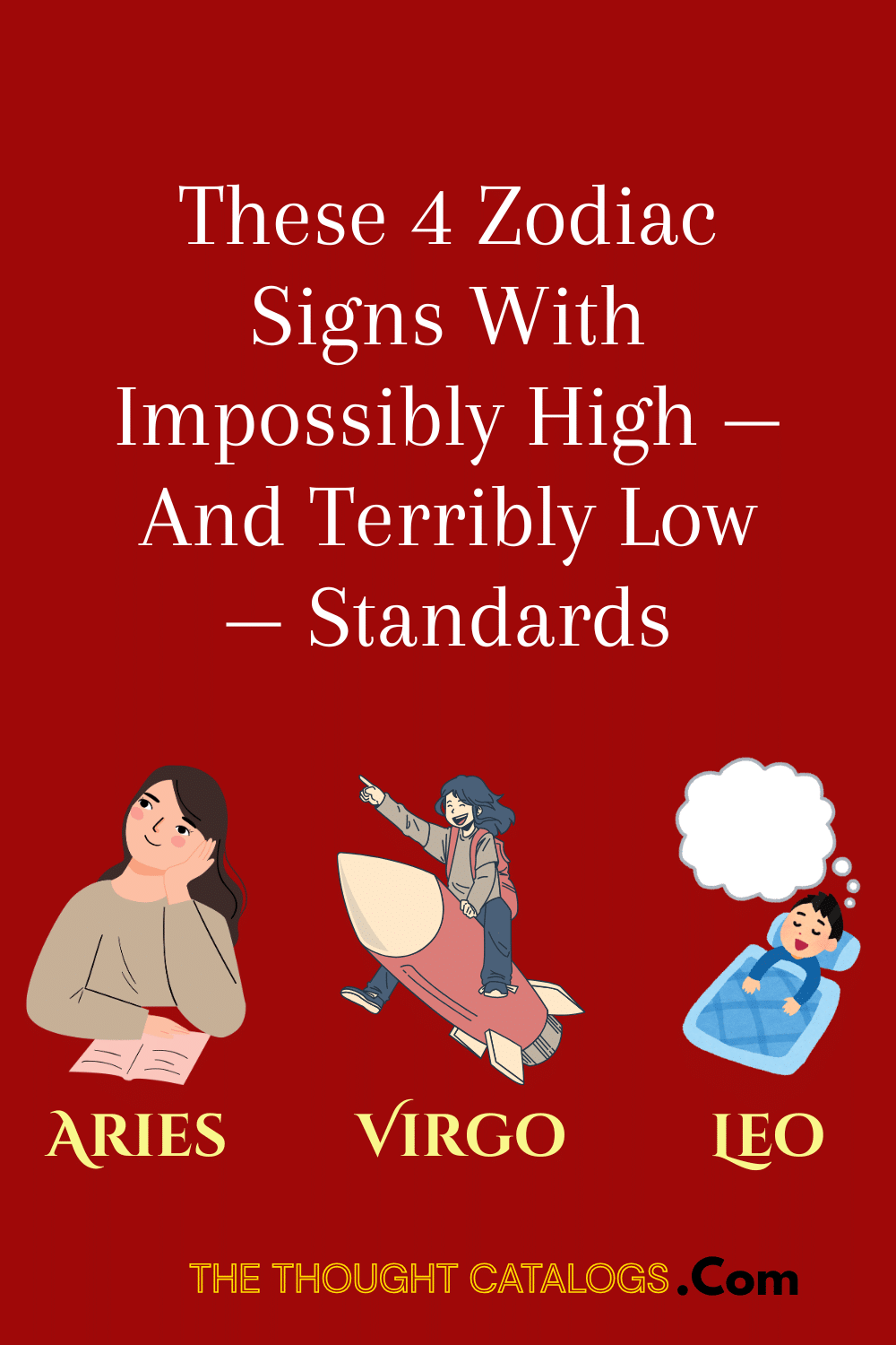 These 4 Zodiac Signs With Impossibly High — And Terribly Low — Standards