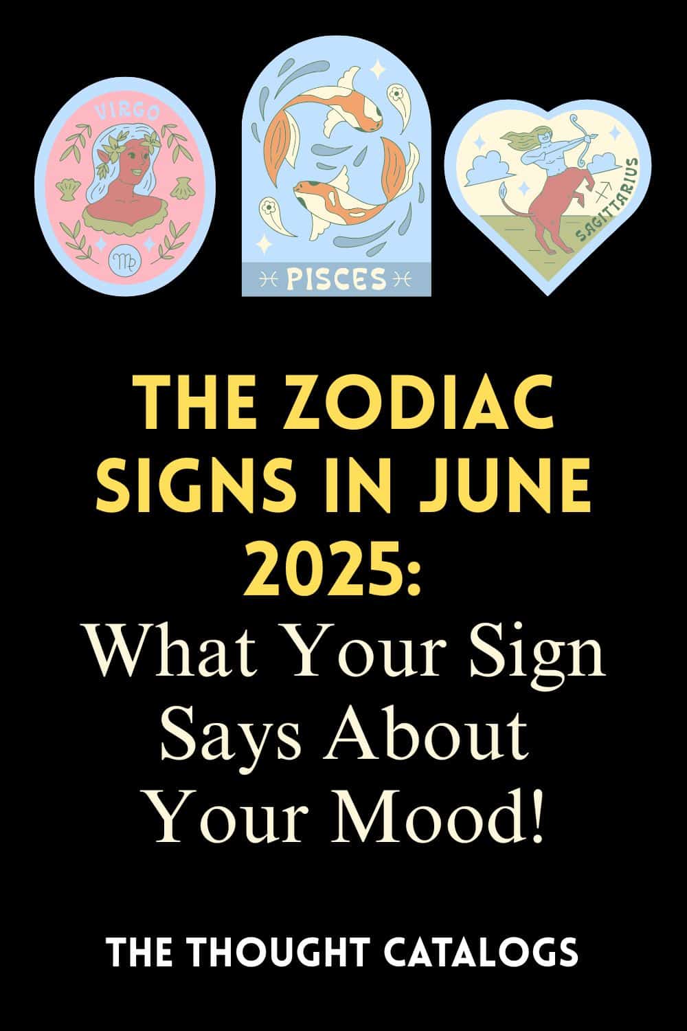 The Zodiac Signs in June 2025: What Your Sign Says About Your Mood!