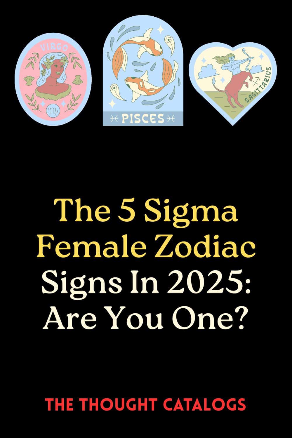 The 5 Sigma Female Zodiac Signs In 2025: Are You One?
