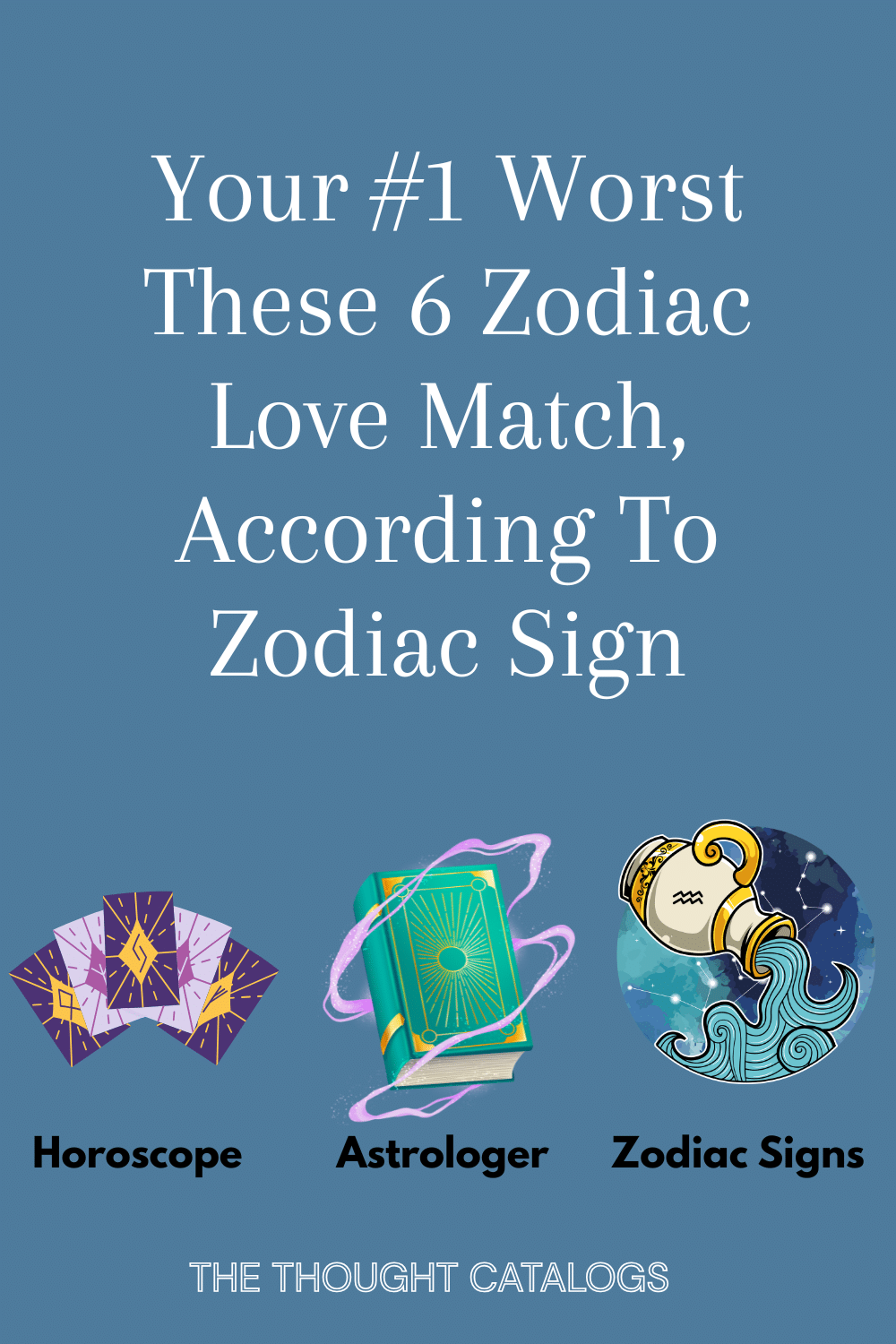 Your #1 Worst These 6 Zodiac Love Match, According To Zodiac Sign